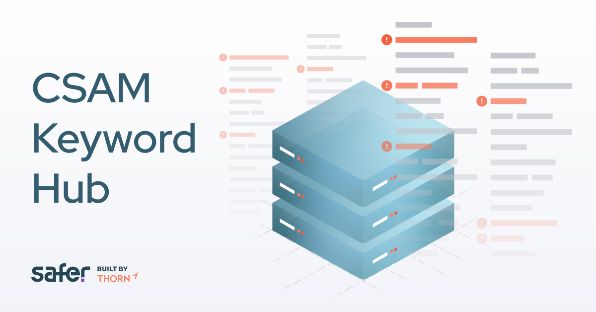 CSAM Keyword Hub Application | Safer by Thorn
