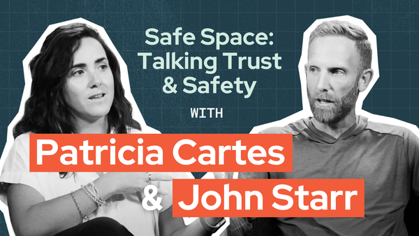 Safe Space: Talking Trust & Safety with Patricia Cartes