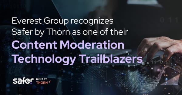 Driving innovation in trust and safety: Safer by Thorn recognized as a content moderation technology trailblazer